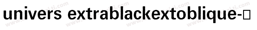 univers extrablackextoblique字体转换